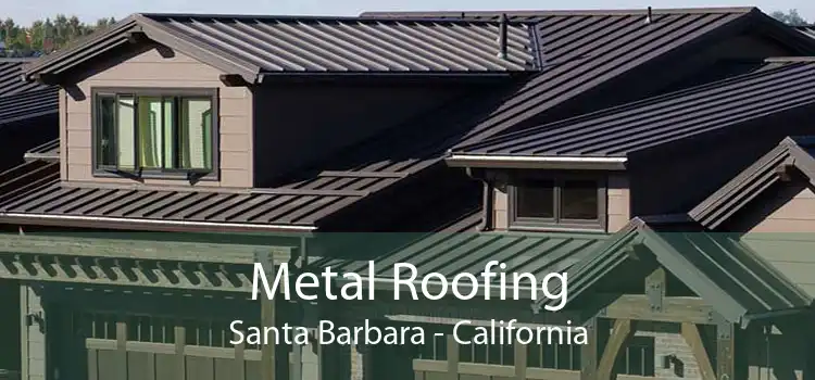 Metal Roofing Santa Barbara - California